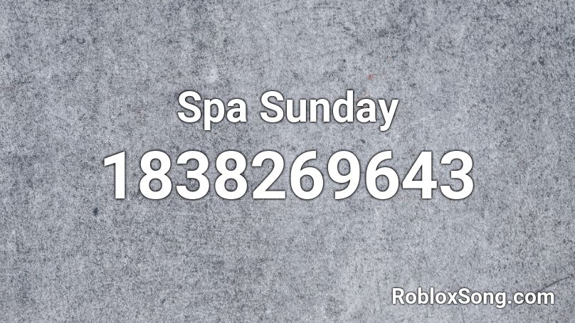 Spa Sunday Roblox ID
