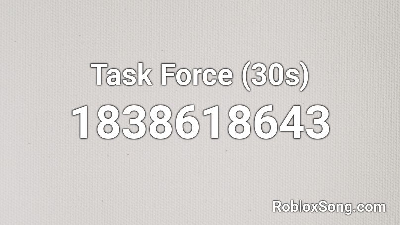 Task Force (30s) Roblox ID