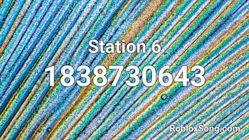 Station 6 Roblox ID