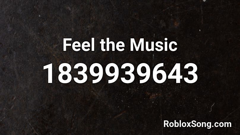 Feel the Music Roblox ID