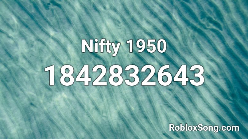 Nifty 1950 Roblox ID