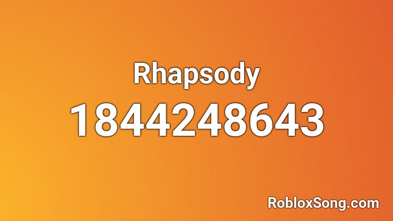 Rhapsody Roblox ID