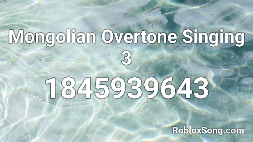 Mongolian Overtone Singing 3 Roblox ID