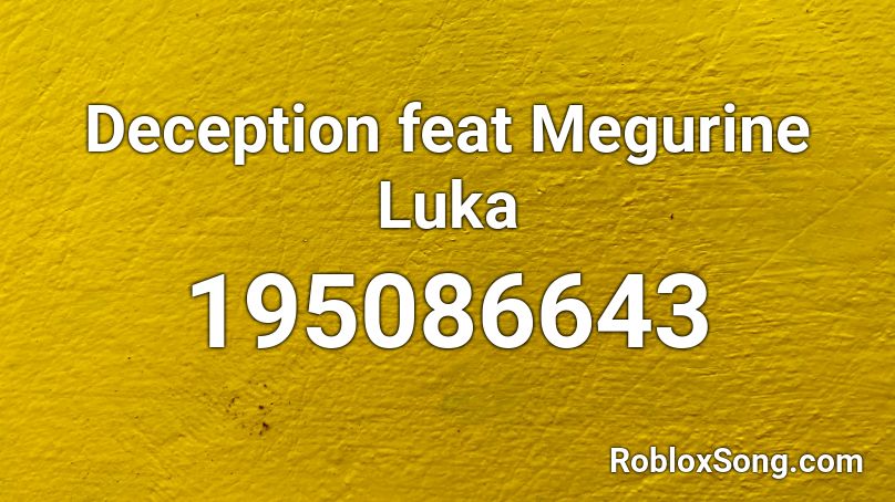 Deception feat Megurine Luka Roblox ID