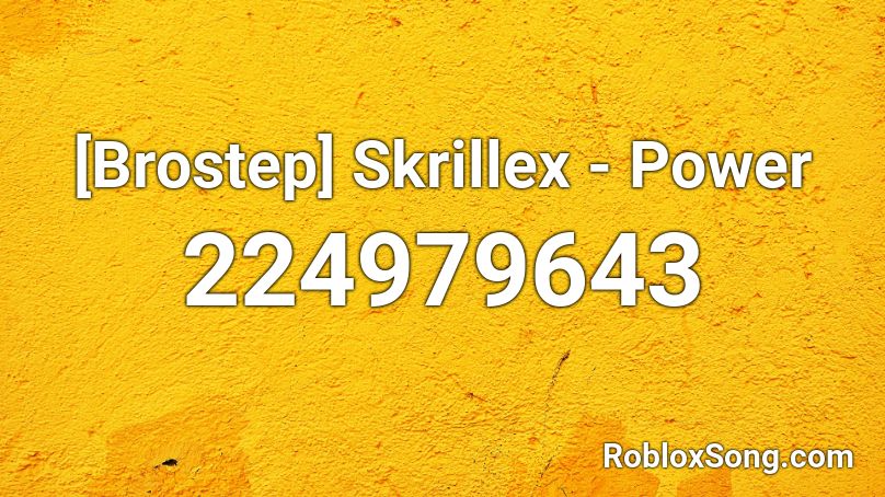 [Brostep] Skrillex - Power Roblox ID