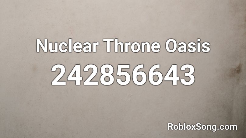 Nuclear Throne Oasis Roblox ID
