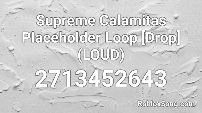 Supreme Calamitas Placeholder Loop [Drop] (LOUD) Roblox ID