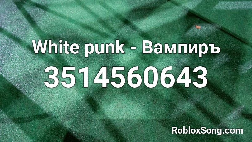 White punk - Вампиръ Roblox ID