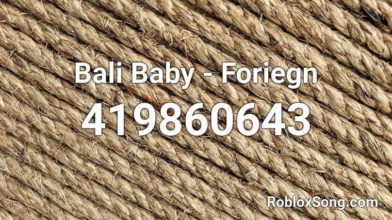 Bali Baby - Foriegn Roblox ID