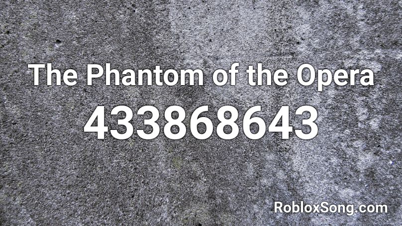 The Phantom of the Opera Roblox ID