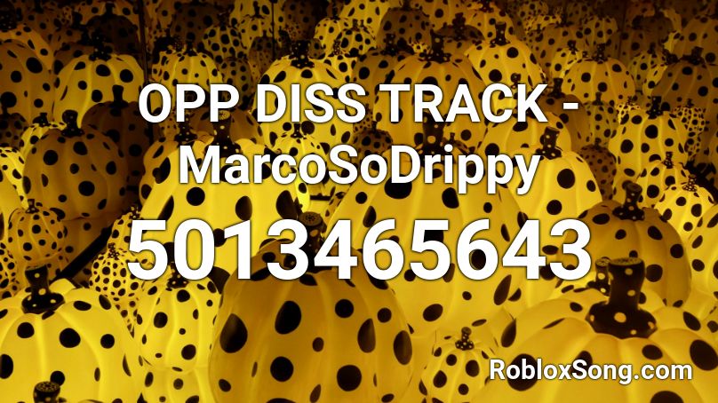 OPP DISS TRACK - MarcoSoDrippy Roblox ID