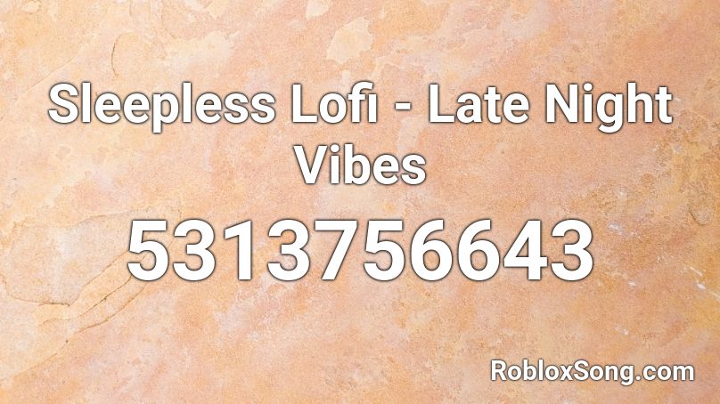 Sleepless Lofi - Late Night Vibes Roblox ID
