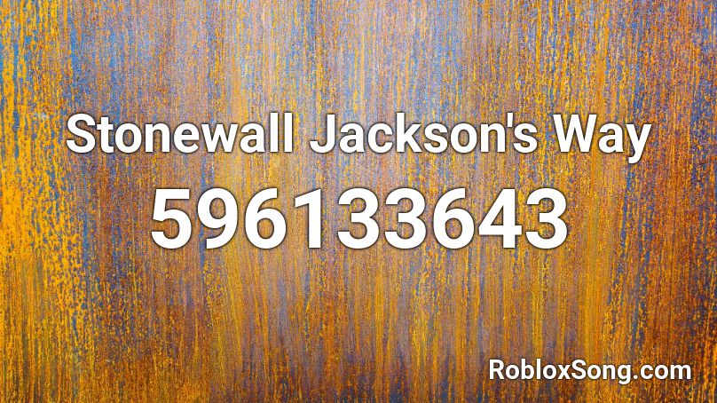 Stonewall Jackson's Way Roblox ID