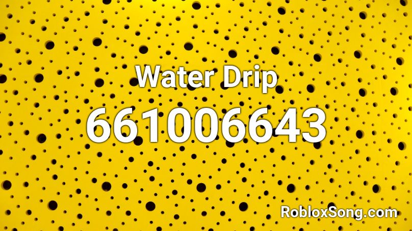 Water Drip Roblox ID