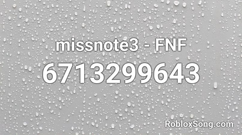 missnote3 - FNF Roblox ID