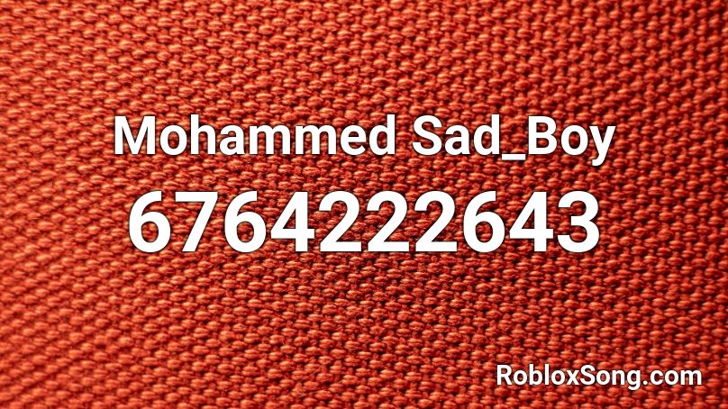 Mohammed Sad_Boy Roblox ID
