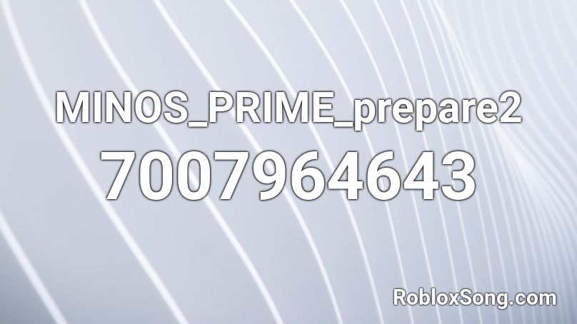 MINOS_PRIME_prepare2 Roblox ID