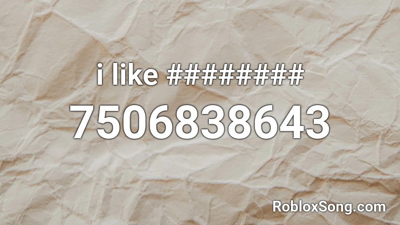 i like ######## Roblox ID