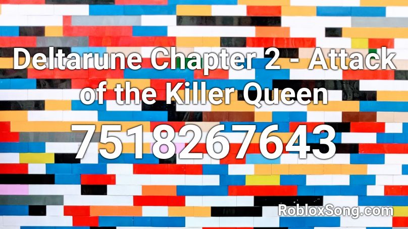 Deltarune Chapter 2 - Attack of the Killer Queen Roblox ID