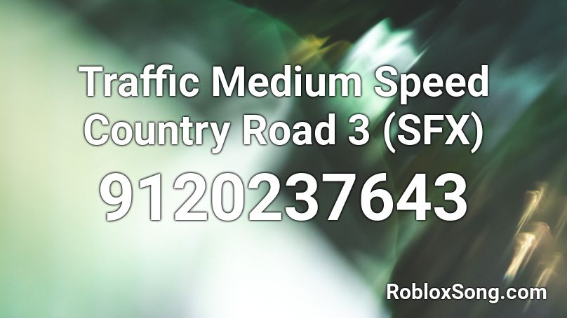 Traffic Medium Speed Country Road 3 (SFX) Roblox ID