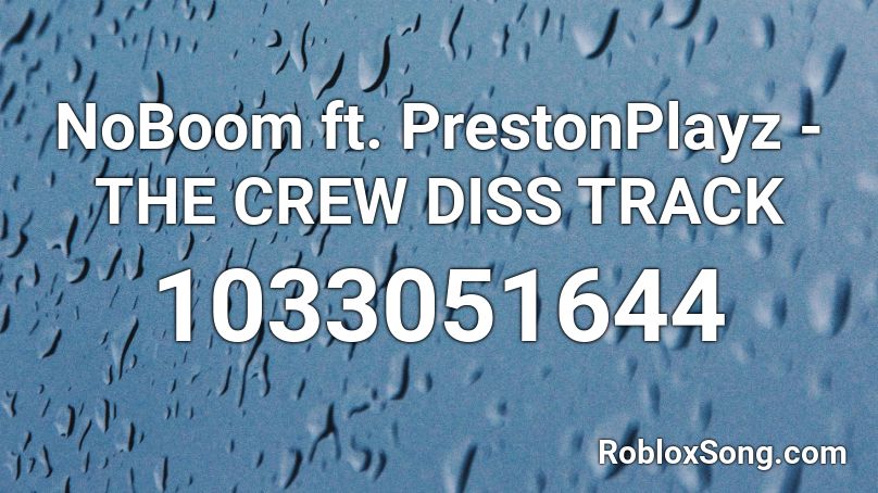 NoBoom ft. PrestonPlayz - THE CREW DISS TRACK Roblox ID