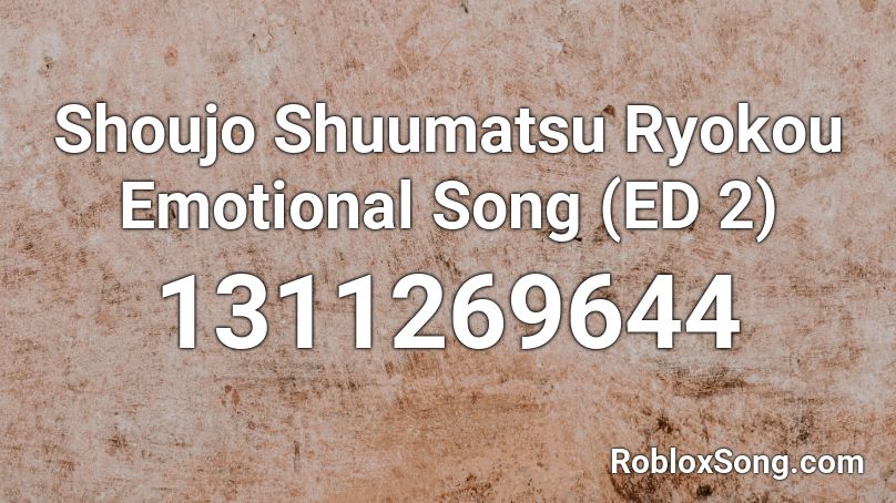 Shoujo Shuumatsu Ryokou Emotional Song (ED 2)  Roblox ID