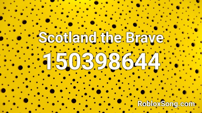 Scotland the Brave Roblox ID