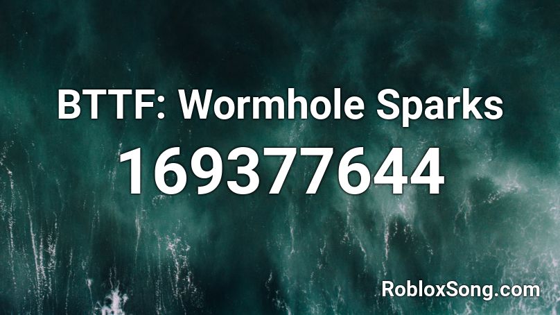 BTTF: Wormhole Sparks Roblox ID