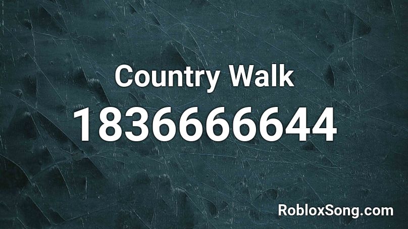 Country Walk Roblox ID