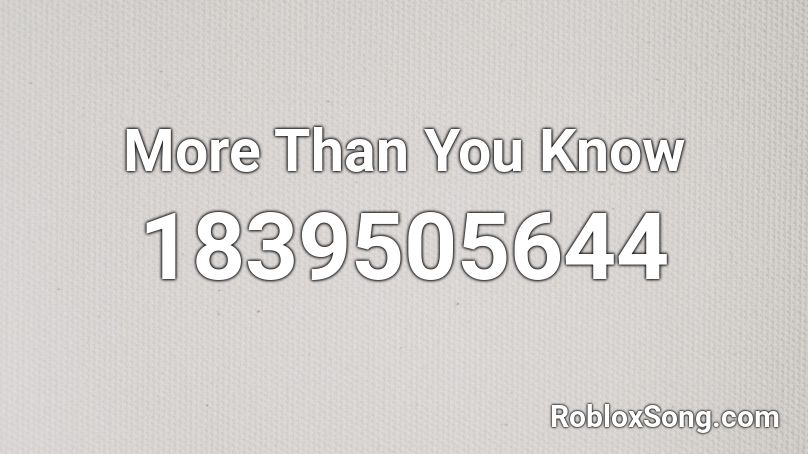 More Than You Know Roblox ID