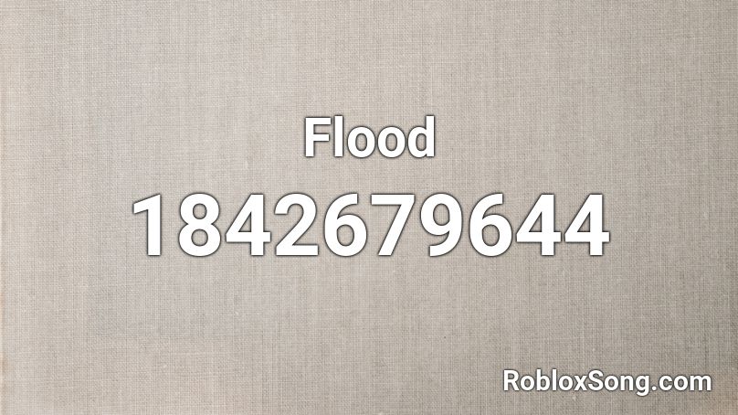 Flood Roblox ID