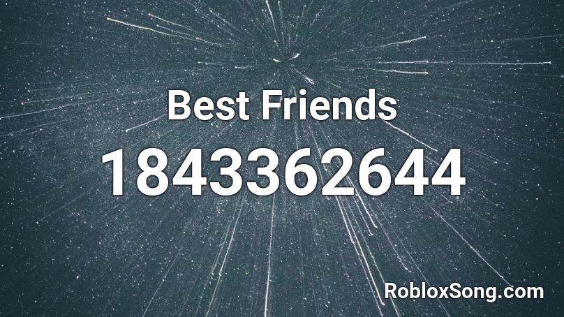 Best Friends Roblox ID