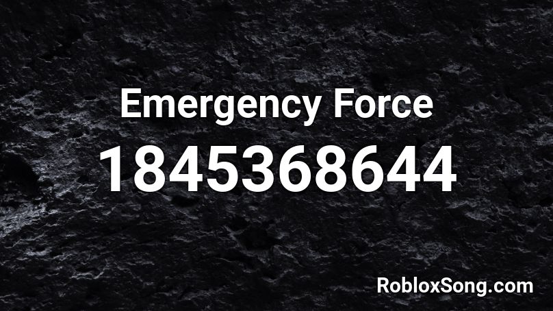 Emergency Force Roblox ID