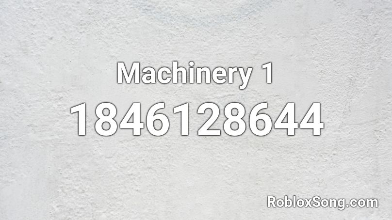 Machinery 1 Roblox ID