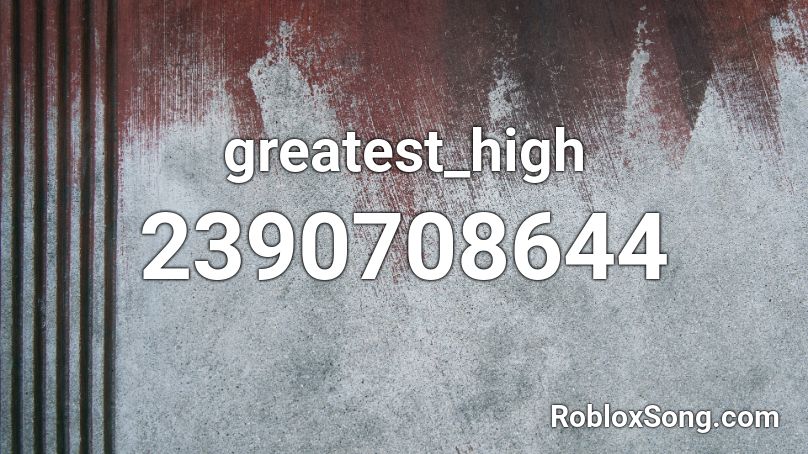 greatest_high Roblox ID