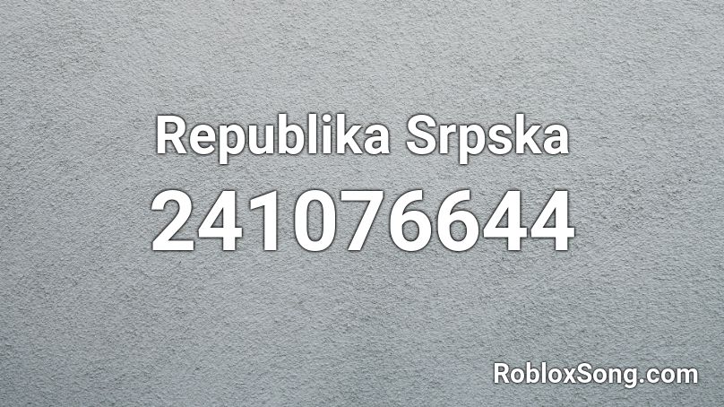 Republika Srpska Roblox ID