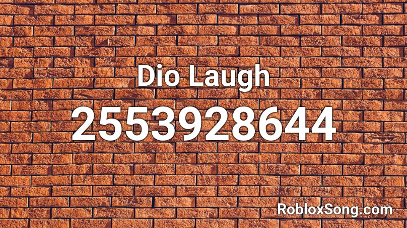 Dio Laugh Roblox Id Roblox Music Codes - dios time stop roblox id