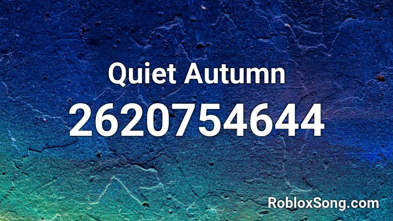 Quiet Autumn Roblox ID