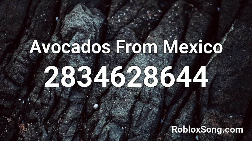 Avocados From Mexico Roblox ID