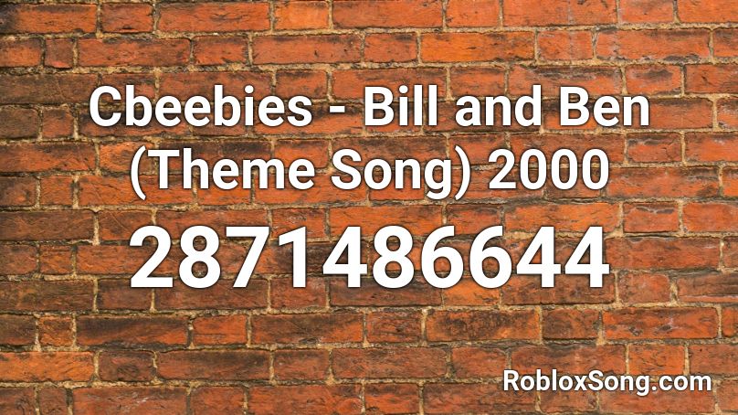 Cbeebies - Bill and Ben (Theme Song) 2000 Roblox ID