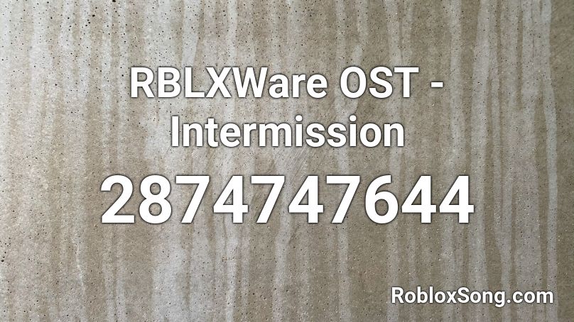 RBLXWare OST - Intermission Roblox ID