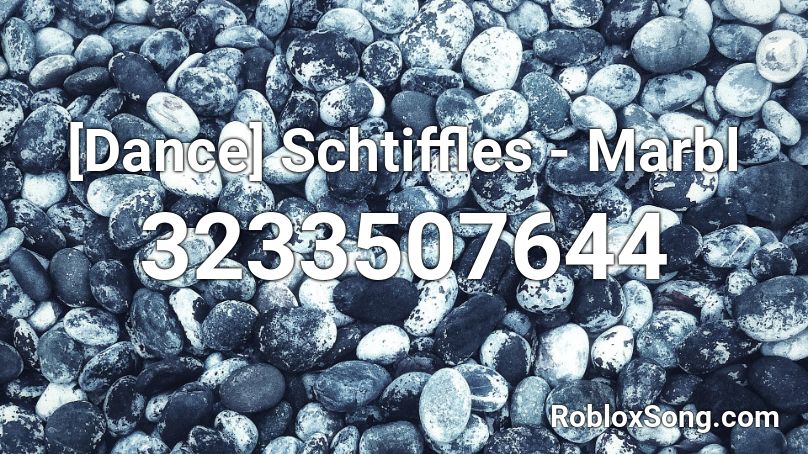 [Dance] Schtiffles - Marbl Roblox ID
