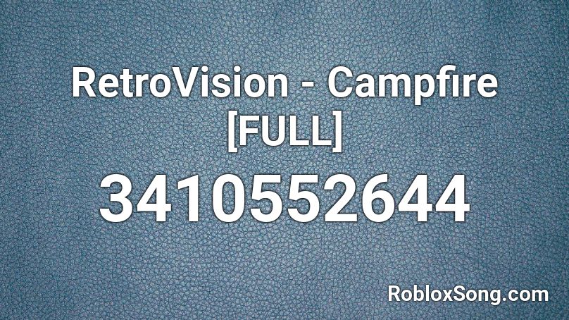 Retrovision Campfire Full Roblox Id Roblox Music Codes - camp fire song song roblox id