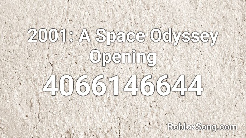 2001: A Space Odyssey Opening Roblox ID