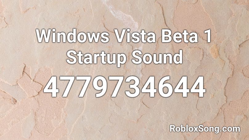 Windows Vista Beta 1 Startup Sound Roblox ID