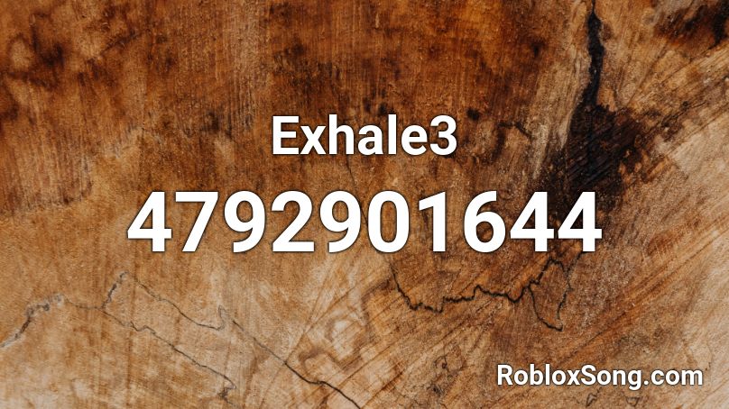 Exhale3 Roblox ID