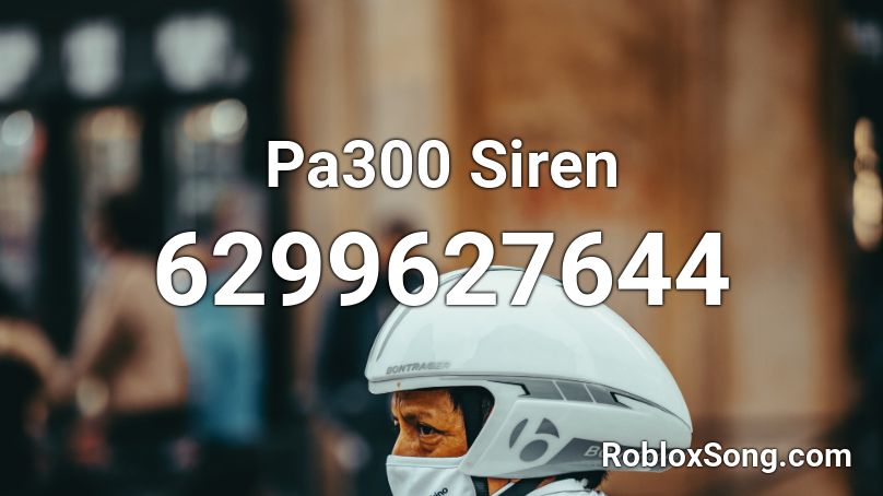 Pa300 Siren Roblox ID