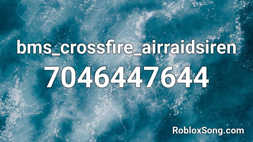 bms_crossfire_airraidsiren Roblox ID