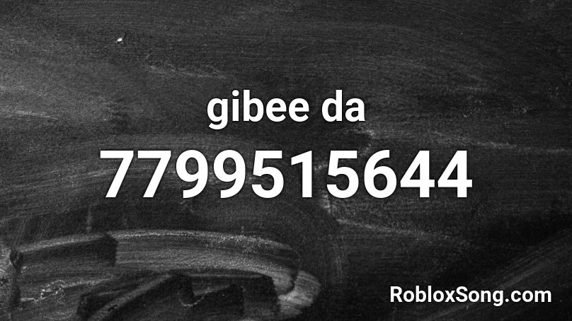 gibee da Roblox ID