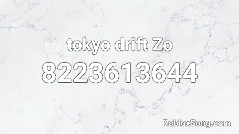 tokyo drift Zo Roblox ID